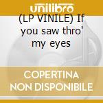 (LP VINILE) If you saw thro' my eyes lp vinile di Ian Matthews