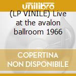 (LP VINILE) Live at the avalon ballroom 1966 cd