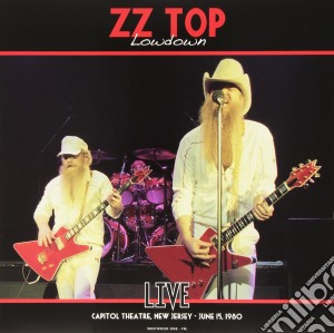 (LP Vinile) Zz Top - Lowdown: Live At The Capitol Theatre, New Jersey, Ny - June 15, 1980 lp vinile di Zz Top