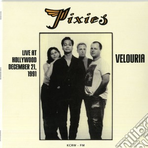 (LP Vinile) Pixies (The) - Velouria Live At Hollywood, December 21, 1991 lp vinile di Pixies