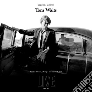 Tom Waits - Virginia Avenue: Live At The Ivanhoe Theatre, Chicago, Il - November 21, 1976 cd musicale di Tom Waits