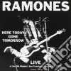 Ramones (The) - Here Today Gone Tomorrow: Live at the Old Waldorf S.Francisco 1978 cd