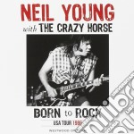 Neil Young & Crazy Horse - Born To Rock: Live During Usa Tour -Nove