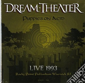 Dream Theater - Puppies On Acid Live 1993 cd musicale di Dream Theater