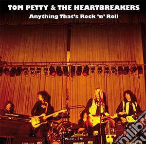 Tom Petty & The Heartbreakers - Anything That's Rock N' Roll cd musicale di Tom Petty & The Heartbreakers