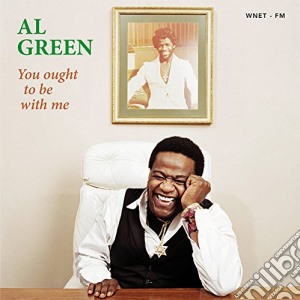 Al Green - You Ought To Be With Me cd musicale di Al Green