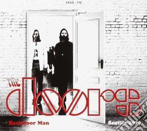 Doors - Backdoor Man - Seattle 1970 cd musicale di Doors