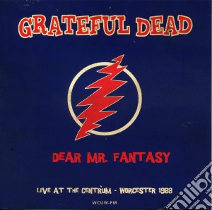 Grateful Dead - Dear Mr. Fantasy: Live At The Centrum - cd musicale di Grateful Dead