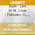 Rush - Live In St. Louis - February 11, 1980 cd