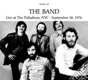 Band (The) - Live At The Palladium Nyc September 18 1976 Wnew Fm cd musicale di Band
