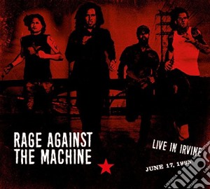 Rage Against The Machine - Live In Irvine, Ca June 17 1995 cd musicale di Rage Against The Machine