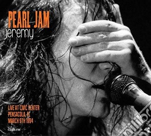 Pearl Jam - Jeremy - Live In Florida March 9Th 1994 cd musicale di Pearl Jam