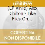 (LP Vinile) Alex Chilton - Like Flies On Sherbert (Clear Vinyl) vinile