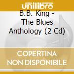 B.B. King - The Blues Anthology (2 Cd) cd