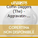 Coffin Daggers (The) - Aggravatin- Rhythms