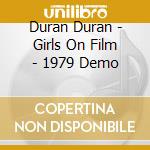Duran Duran - Girls On Film - 1979 Demo cd musicale di Duran Duran