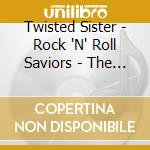Twisted Sister - Rock 'N' Roll Saviors - The Early Years (3 Cd) cd