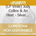 (LP Vinile) Judy Collins & Ari Hest - Silver Skies Blue vinile