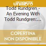 Todd Rundgren - An Evening With Todd Rundgren: Live At The Ridgefield (Cd+Dvd) cd