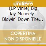 (LP Vinile) Big Jay Mcneely - Blowin' Down The House / Big Jay / Latest & Greatest lp vinile di Big Jay Mcneely