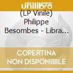 (LP Vinile) Philippe Besombes - Libra - Un Film Du Groupe Pattern lp vinile di Philippe Besombes