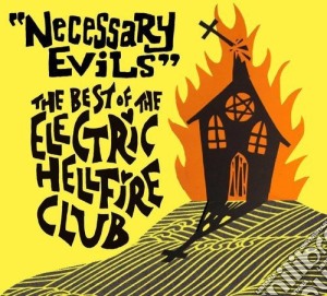 Electric Hellfire Club - Necessary Evils The Best Of cd musicale di Electric Hellfire Club