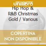 Hip Hop & R&B Christmas Gold / Various cd musicale di Cleopatra Records