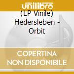 (LP Vinile) Hedersleben - Orbit lp vinile di Hedersleben