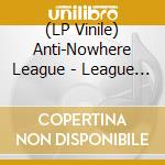 (LP Vinile) Anti-Nowhere League - League Style lp vinile di Anti