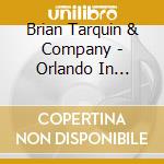 Brian Tarquin & Company - Orlando In Heaven