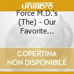 Force M.D.'s (The) - Our Favorite Joints cd