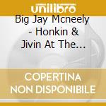 Big Jay Mcneely - Honkin & Jivin At The Palomino (2 Cd) cd