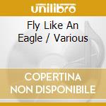 Fly Like An Eagle / Various cd