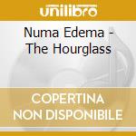 Numa Edema - The Hourglass cd