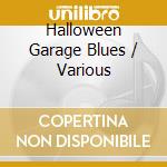 Halloween Garage Blues / Various cd