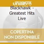 Blackhawk - Greatest Hits Live cd