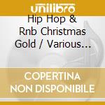 Hip Hop & Rnb Christmas Gold / Various (2 Cd) cd musicale di Cleopatra Records