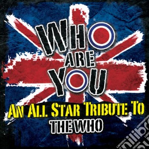 Who Are You: An All-Star Tribute To The Who cd musicale