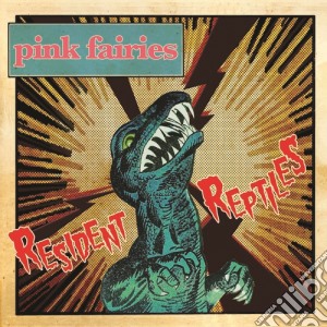 Pink Fairies - Resident Reptiles cd musicale di Pink Fairies