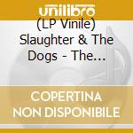 (LP Vinile) Slaughter & The Dogs - The Slaughterhouse Tapes vinile