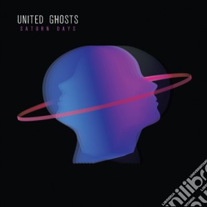 United Ghosts - Saturn Days cd musicale di United Ghosts