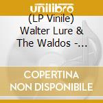 (LP Vinile) Walter Lure & The Waldos - Wacka Lacka Boom Bop A Loom Bam Boo lp vinile di Walter Lure & The Waldos
