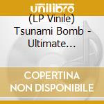 (LP Vinile) Tsunami Bomb - Ultimate Escape vinile