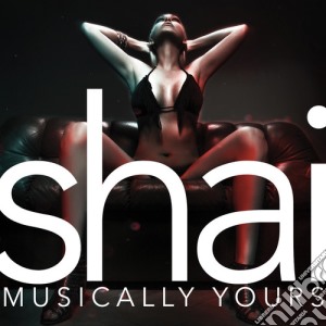 Shai - Musically Yours cd musicale di Shai