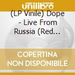(LP Vinile) Dope - Live From Russia (Red Marble) lp vinile