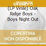 (LP Vinile) Oak Ridge Boys - Boys Night Out vinile