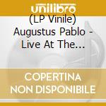 (LP Vinile) Augustus Pablo - Live At The Greek Theater, Berkeley vinile