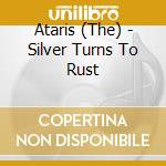 Ataris (The) - Silver Turns To Rust cd