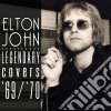 (LP Vinile) Elton John - Legendary Covers '69/'70 cd