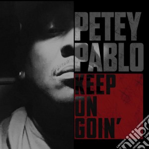 Petey Pablo - Keep On Goin' cd musicale di Petey Pablo
